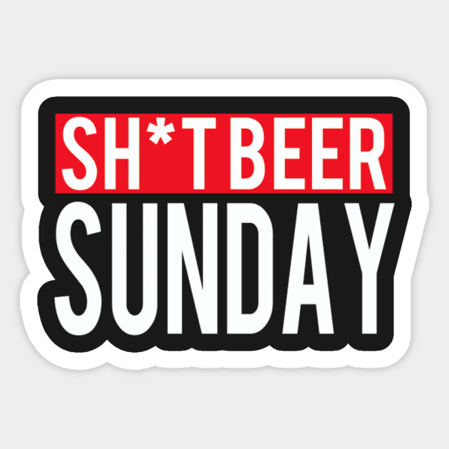 Sh*t Beer Sunday Sticker by ITiptheVan